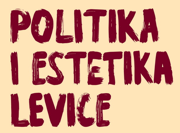 Politika i estetika levice na Balkanu